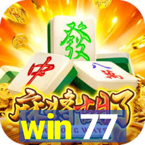 win 77